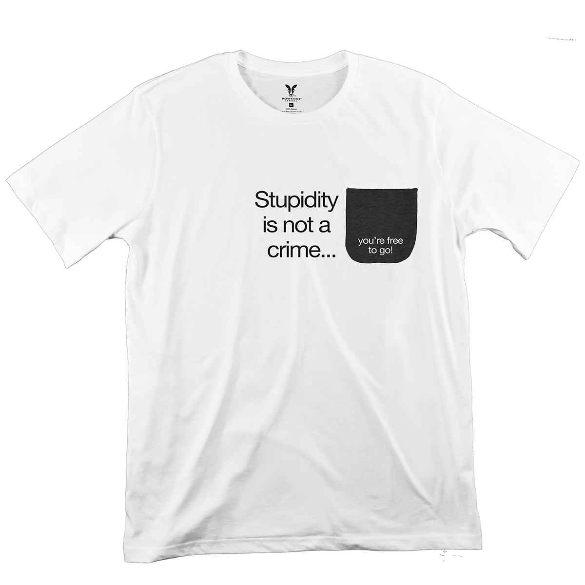 Stupidity is Not a Crime Pocket T-Shirt PT311220X