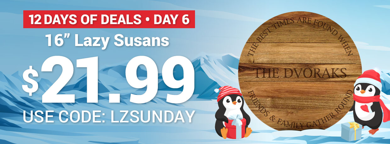 Day - 6 Lazy Susan $21.99 With Code: LZSUNDAY