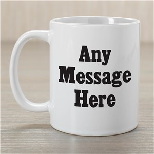 Standard Message Coffee Mug | Customizable Coffee Mugs