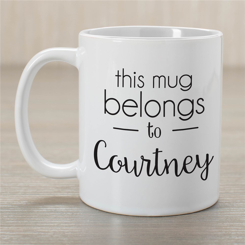 Personalized Belongs To Mug | Customizable Coffee Mugs