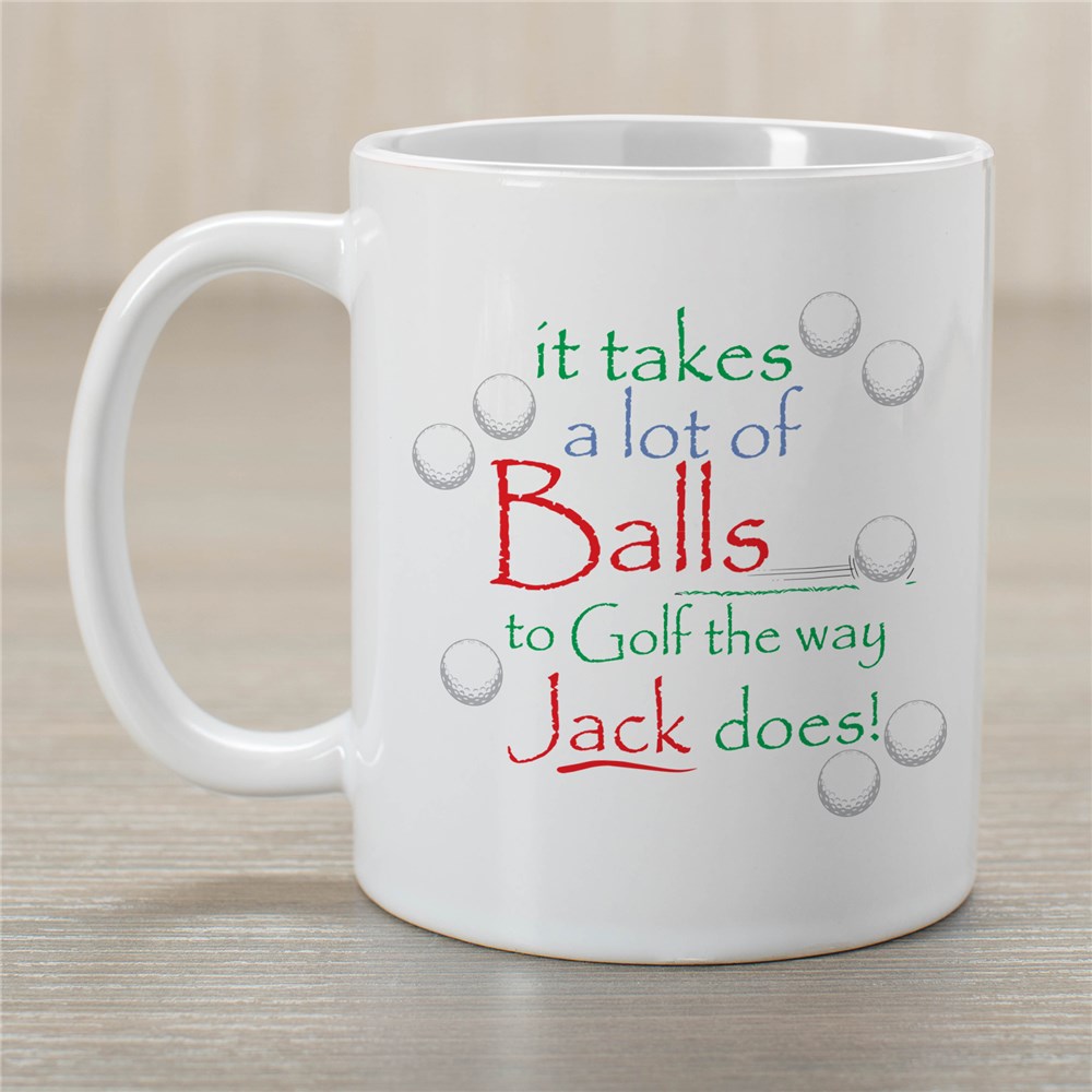 It Takes A Lot of Balls To Golf Coffee Mug | Customizable Coffee Mugs