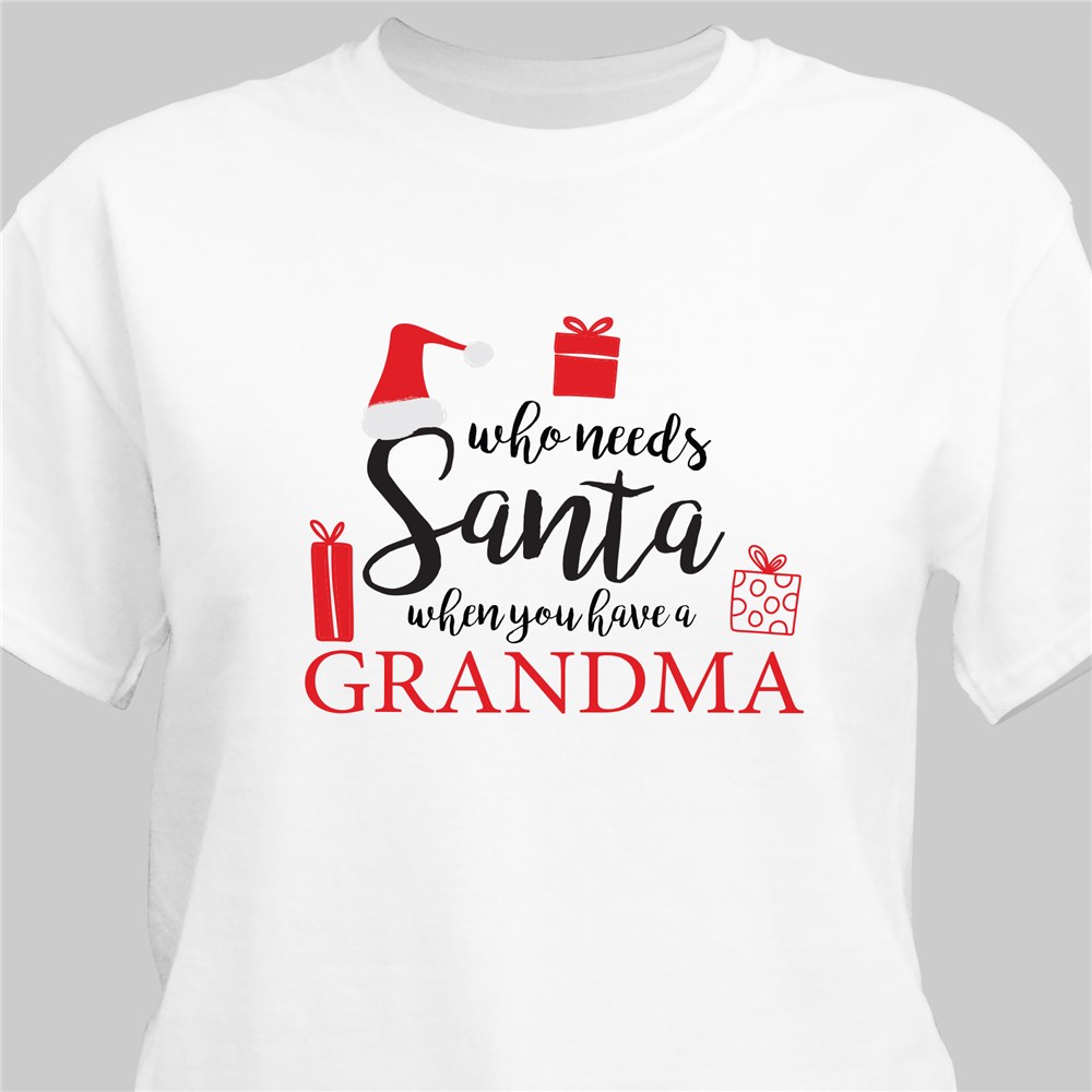 Personalized Holiday T-Shirt | Who Needs Santa Shirt