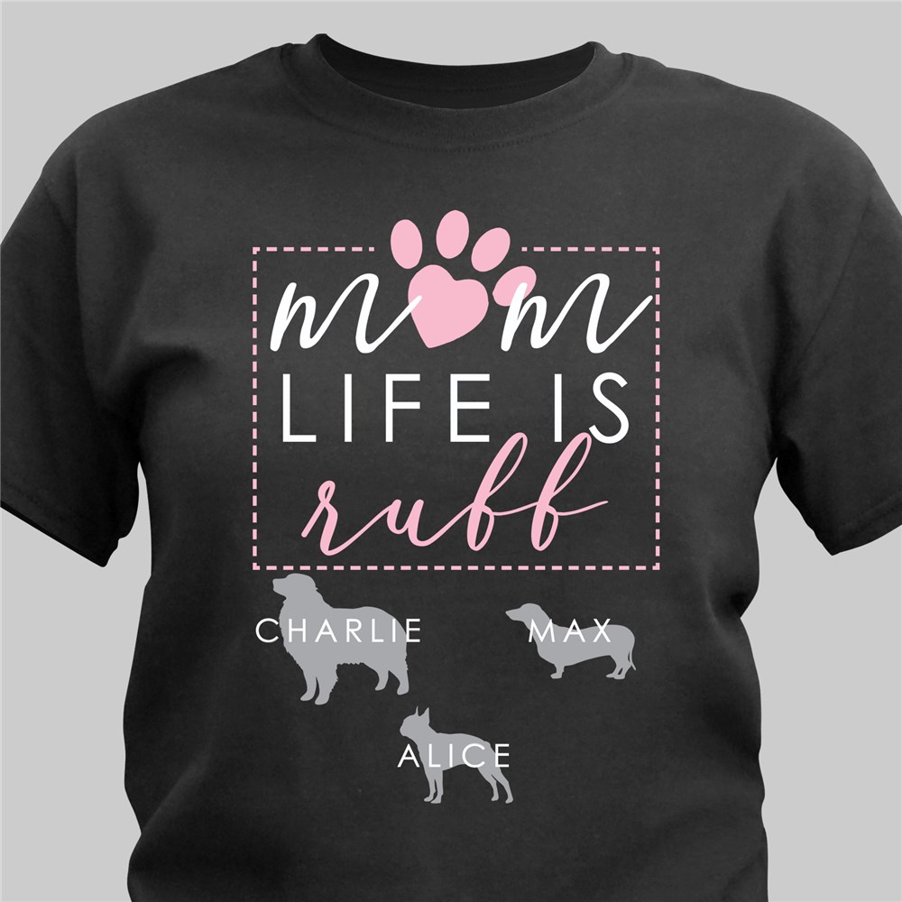 Personalized Mom Life is Ruff T-Shirt 