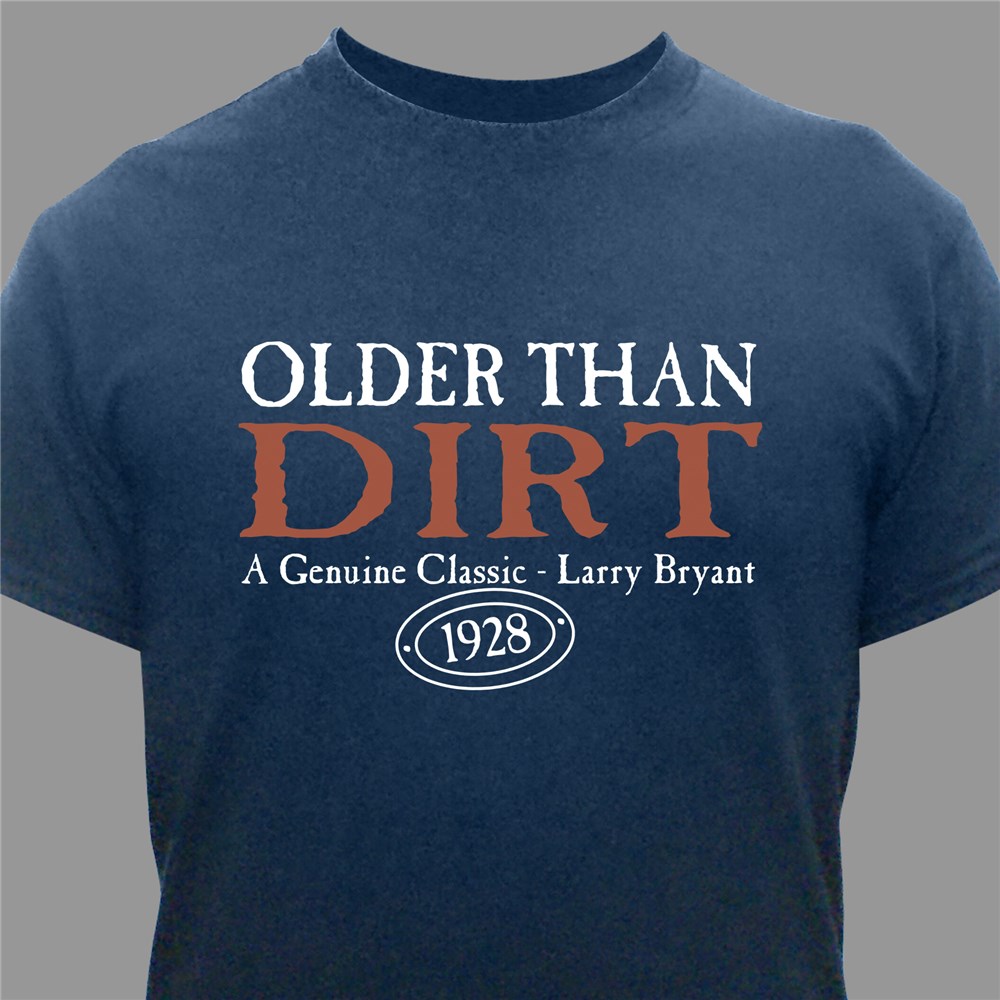 Older Than Dirt Personalized Birthday T-Shirt  Personalized T-shirts