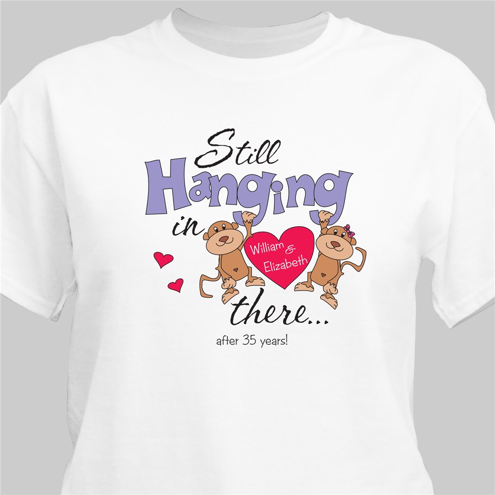 Still Hangin In There Personalized Anniversary T-shirt | Personalized T-shirts