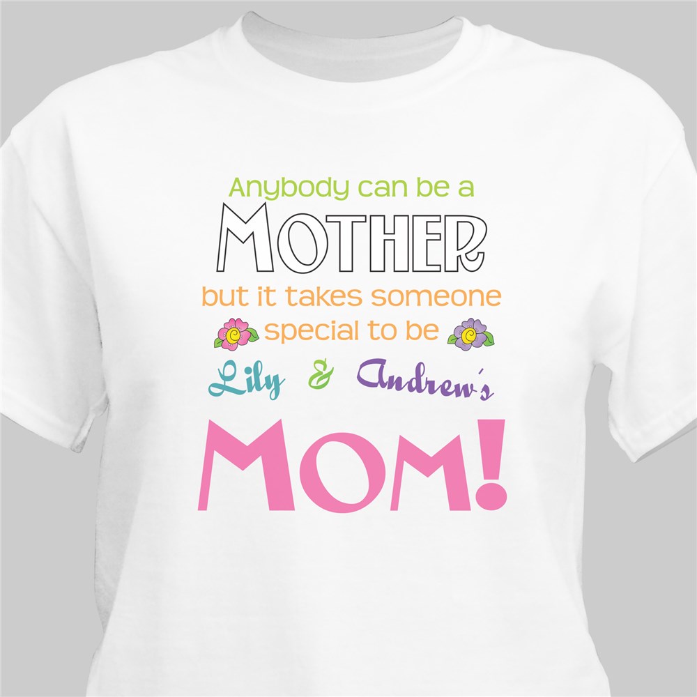 Anybody Can Be A Mother Personalized T-Shirt | Mommy Shirt