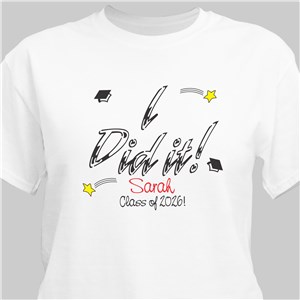 I Did It! T-shirt | Graduate Gifts
