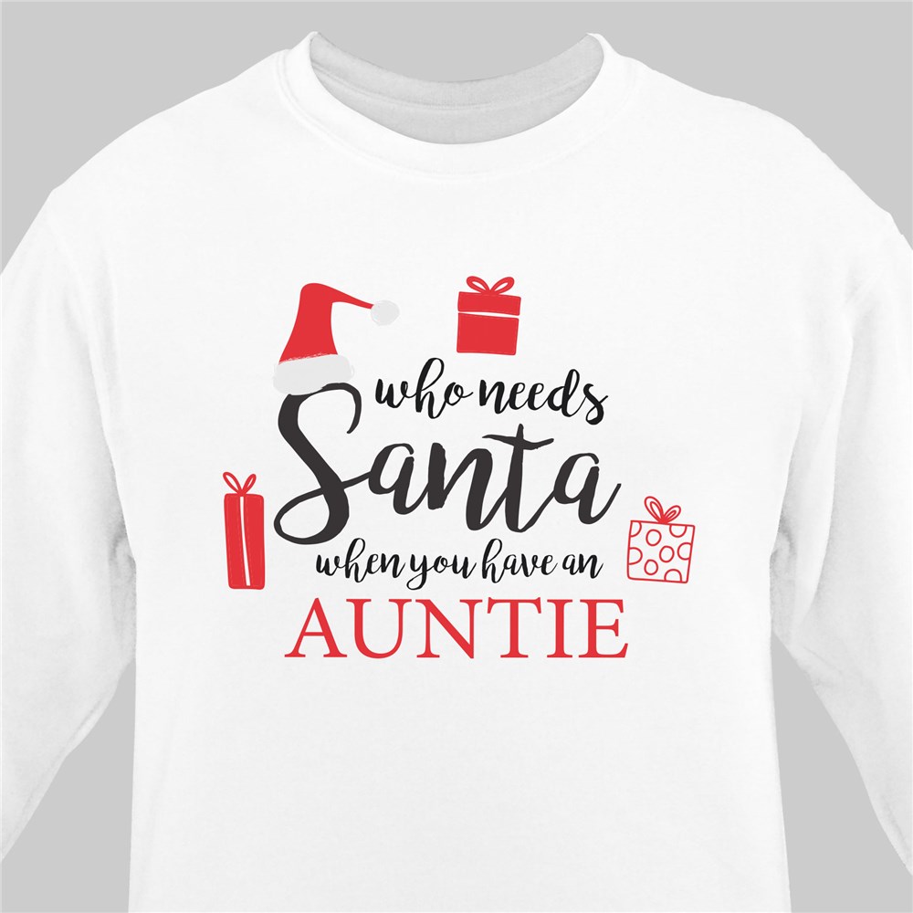 Who Needs Santa Sweatshirt | Personalized Grandma Sweatshirt