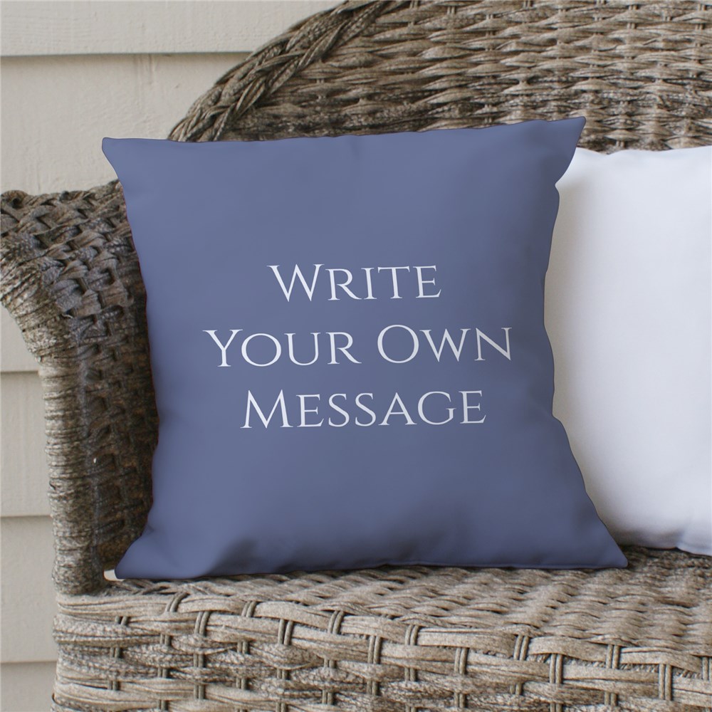 Personalized Write Your Own Throw Pillow | Throw Pillows With Quotes