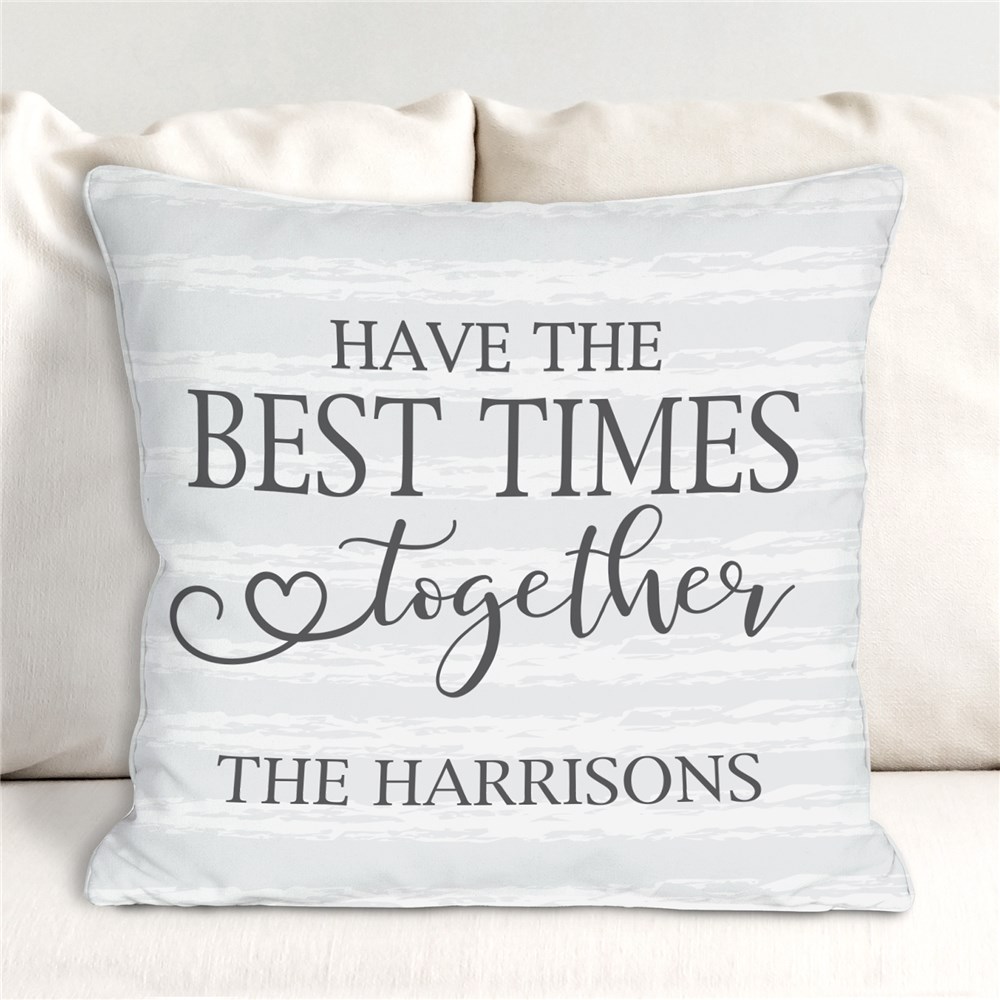 Personalized Have the Best Times Together Throw Pillow