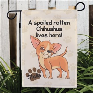 Personalized Chihuahua Spoiled Here Garden Flag 8306641CH2