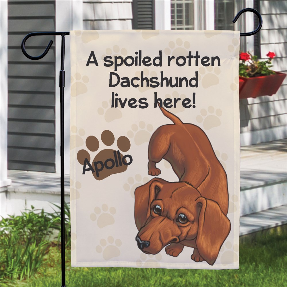 Personalized Dachshund Spoiled Here Garden Flag 8306641DC2