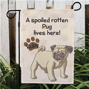 Personalized Pug Spoiled Here Garden Flag 8306641PUG2