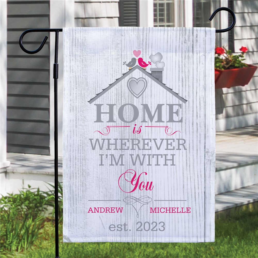 Personalized Home is Wherever I'm With You Garden Flag | Personalized Valentine’s Day Gifts