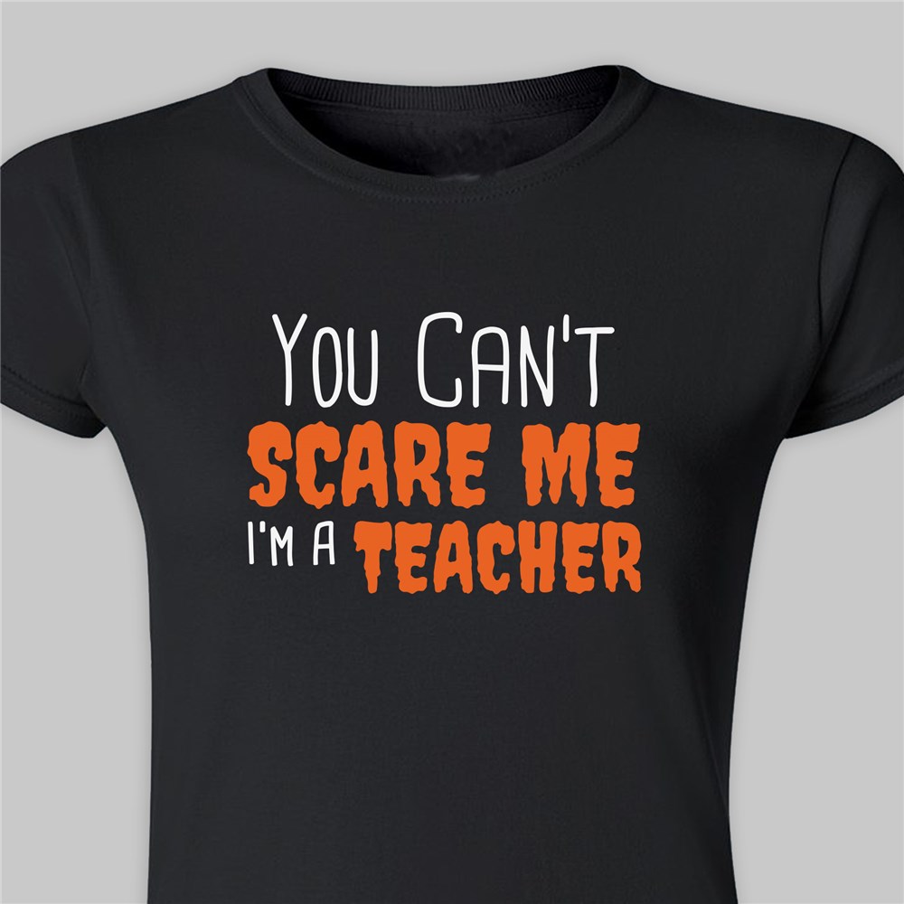 Personalized You Can't Scare Me I'm A Teacher Ladies T-Shirt | Halloween Shirts For Adults
