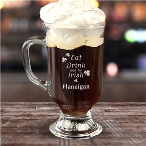 Engraved Eat Drink Be Irish Irish Coffee Mug