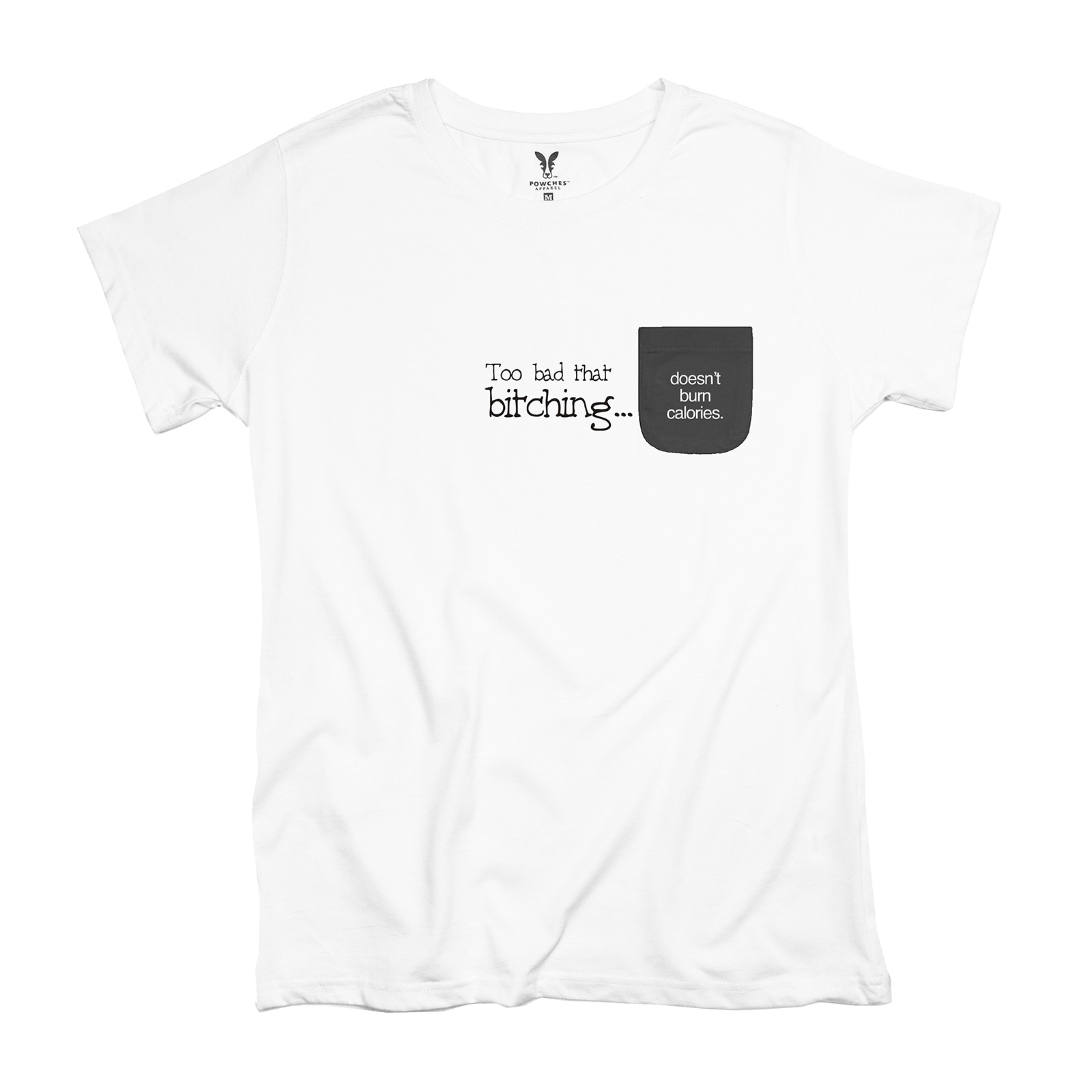 Too Bad That Bitching Ladies Pocket T-Shirt LPT311210X