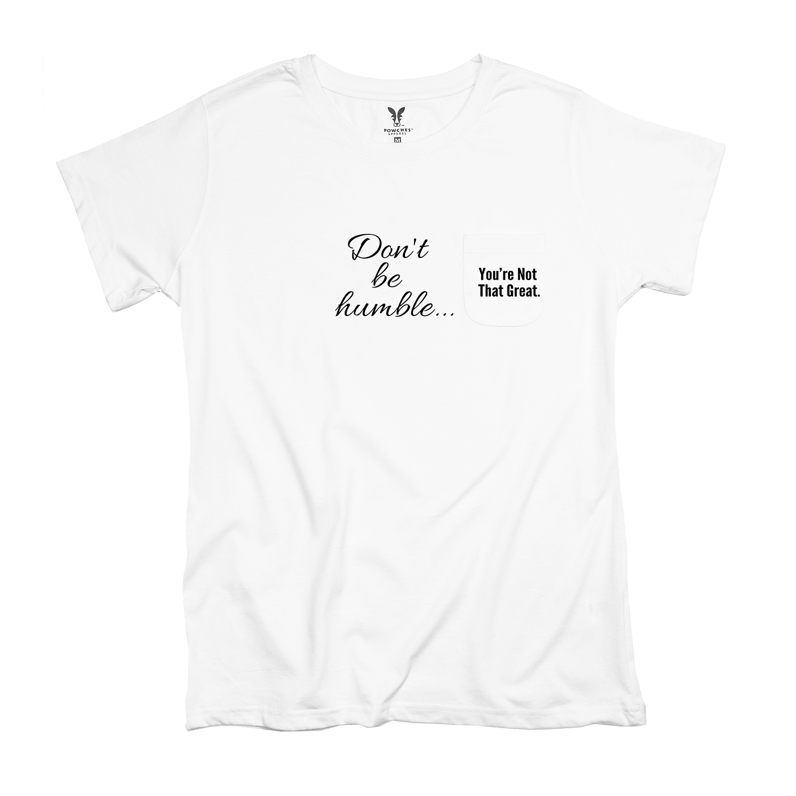 Don't Be Humble Ladies Pocket T-Shirt LPT311216X