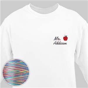 Embroidered Teacher Name with Apple Sweatshirt with Rainbow Thread R521193X