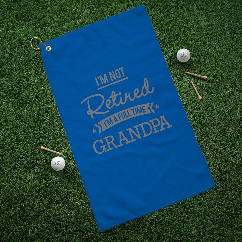 Personalized I'm Not Retired Golf Towel for Grandpa