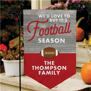 We'd Love To But It's Football Season Personalized Yard Flag