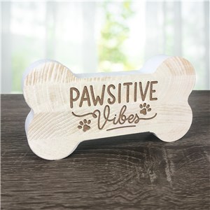 Engraved Pawsitive Vibes Dog Bone Sign 